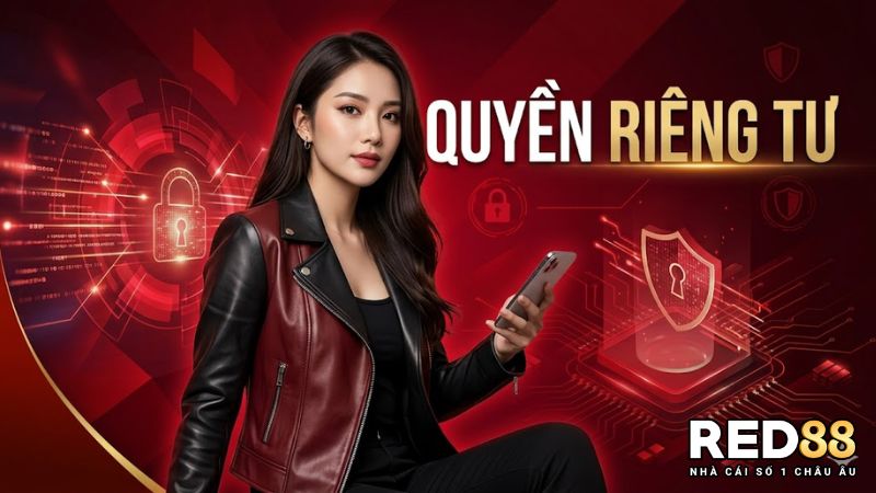 Quyền Riêng Tư Red88 – Bảo Vệ Dữ Liệu Cá Nhân Bạn quyen-rieng-tu
